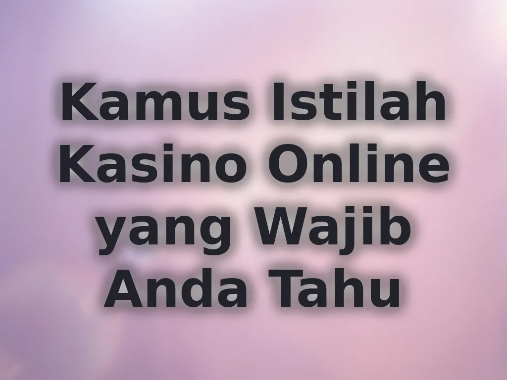 Kamus Istilah Kasino