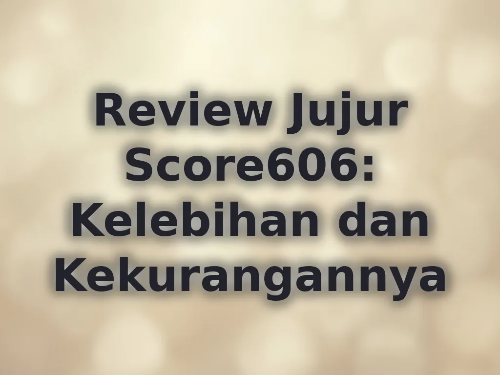 Review Jujur Score606